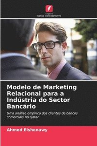 bokomslag Modelo de Marketing Relacional para a Indstria do Sector Bancrio