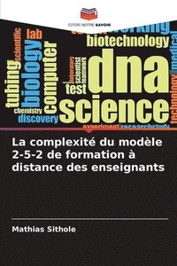 bokomslag La complexit du modle 2-5-2 de formation  distance des enseignants