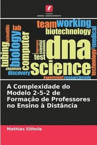 bokomslag A Complexidade do Modelo 2-5-2 de Formao de Professores no Ensino  Distncia