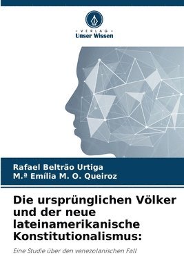 bokomslag Die ursprnglichen Vlker und der neue lateinamerikanische Konstitutionalismus