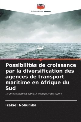 Possibilits de croissance par la diversification des agences de transport maritime en Afrique du Sud 1