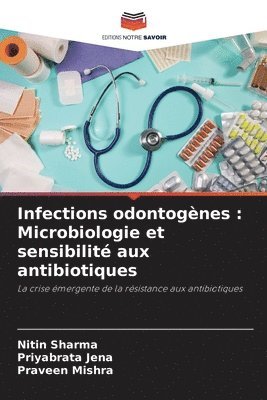 Nitin Sharma, Priyabrata Jena, Praveen Mishra - Infections odontogènes, Häftad