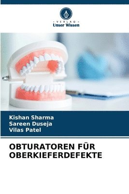 Kishan Sharma, Sareen Duseja, Vilas Patel - Obturatoren Für Oberkieferdefekte, Häftad