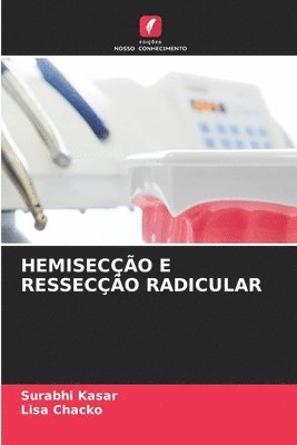 Surabhi Kasar, Lisa Chacko - Hemisecção E Ressecção Radicular, Häftad