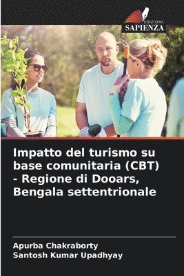 bokomslag Impatto del turismo su base comunitaria (CBT) - Regione di Dooars, Bengala settentrionale