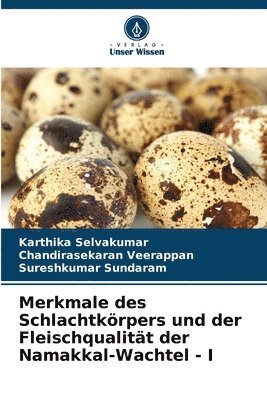 Merkmale des Schlachtkörpers und der Fleischqualität der Namakkal-Wachtel - I