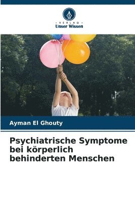 Psychiatrische Symptome bei körperlich behinderten Menschen