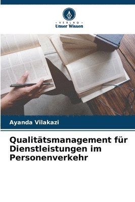 Ayanda Vilakazi - Qualitätsmanagement für Dienstleistungen im Personenverkehr, Häftad