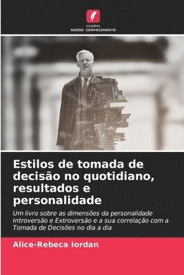 Estilos de tomada de deciso no quotidiano, resultados e personalidade 1