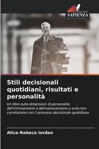 bokomslag Stili decisionali quotidiani, risultati e personalit