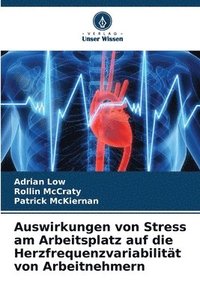 bokomslag Auswirkungen von Stress am Arbeitsplatz auf die Herzfrequenzvariabilitt von Arbeitnehmern