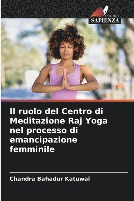 ruolo del Centro di Meditazione Raj Yoga nel processo di emancipazione femminile