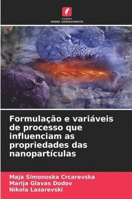 bokomslag Formulao e variveis de processo que influenciam as propriedades das nanopartculas