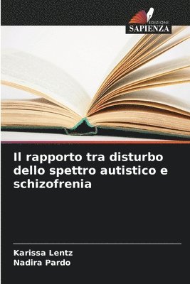 Karissa Lentz, Nadira Pardo - rapporto tra disturbo dello spettro autistico e schizofrenia, Häftad
