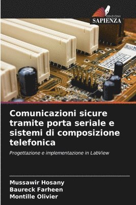 Mussawir Hosany, Baureck Farheen, Montille Olivier - Comunicazioni sicure tramite porta seriale e sistemi di composizione telefonica, Häftad
