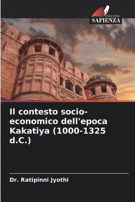 bokomslag contesto socio-economico dell'epoca Kakatiya (1000-1325 d.C.)