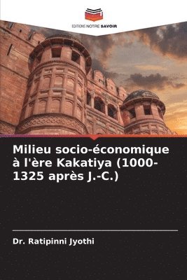 bokomslag Milieu socio-conomique  l're Kakatiya (1000-1325 aprs J.-C.)