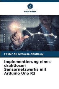 bokomslag Implementierung eines drahtlosen Sensornetzwerks mit Arduino Uno R3