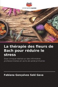 bokomslag La thrapie des fleurs de Bach pour rduire le stress