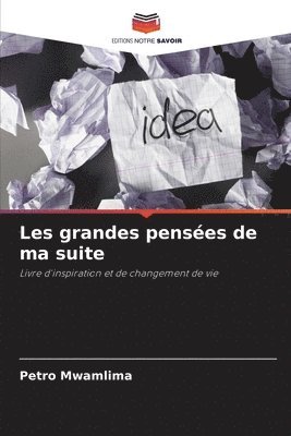bokomslag Les grandes pensées de ma suite