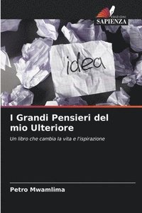 bokomslag I Grandi Pensieri del mio Ulteriore