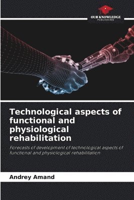 bokomslag Technological aspects of functional and physiological rehabilitation