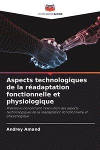 bokomslag Aspects technologiques de la radaptation fonctionnelle et physiologique