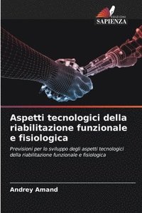 bokomslag Aspetti tecnologici della riabilitazione funzionale e fisiologica