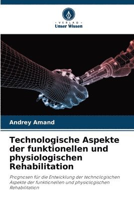 bokomslag Technologische Aspekte der funktionellen und physiologischen Rehabilitation