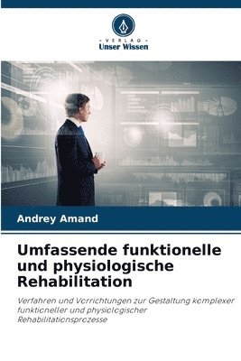 Umfassende funktionelle und physiologische Rehabilitation 1