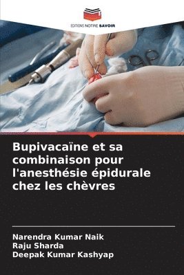 bokomslag Bupivacane et sa combinaison pour l'anesthsie pidurale chez les chvres