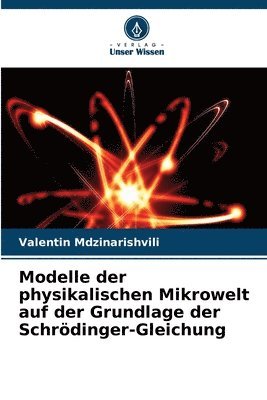 bokomslag Modelle der physikalischen Mikrowelt auf der Grundlage der Schrdinger-Gleichung