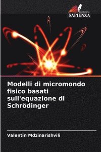 bokomslag Modelli di micromondo fisico basati sull'equazione di Schrdinger