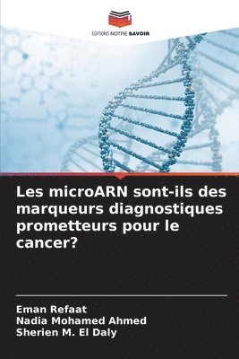 bokomslag Les microARN sont-ils des marqueurs diagnostiques prometteurs pour le cancer?