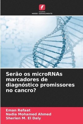 Sero os microRNAs marcadores de diagnstico promissores no cancro? 1