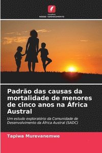 bokomslag Padro das causas da mortalidade de menores de cinco anos na frica Austral