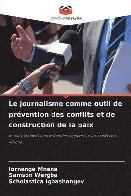 bokomslag Le journalisme comme outil de prvention des conflits et de construction de la paix