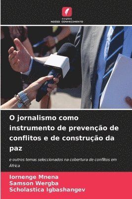 bokomslag O jornalismo como instrumento de preveno de conflitos e de construo da paz