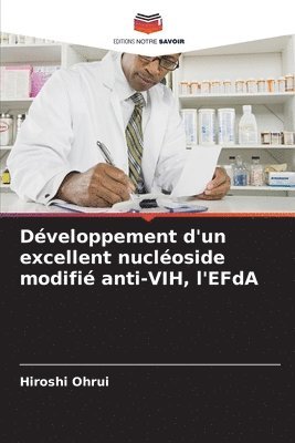 bokomslag Dveloppement d'un excellent nucloside modifi anti-VIH, l'EFdA