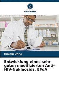 bokomslag Entwicklung eines sehr guten modifizierten Anti-HIV-Nukleosids, EFdA