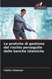 bokomslag Le pratiche di gestione del rischio perseguite dalle banche islamiche