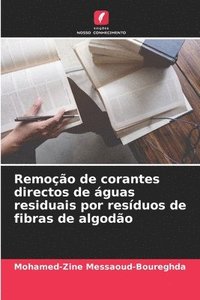 bokomslag Remoo de corantes directos de guas residuais por resduos de fibras de algodo