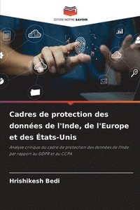 bokomslag Cadres de protection des donnes de l'Inde, de l'Europe et des tats-Unis