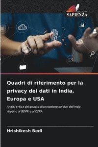 bokomslag Quadri di riferimento per la privacy dei dati in India, Europa e USA