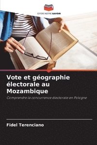 bokomslag Vote et gographie lectorale au Mozambique