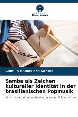 Camilla Ramos Dos Santos, Camilla Ramos dos Santos - Samba als Zeichen kultureller Identität in der brasilianischen Popmusik, Häftad
