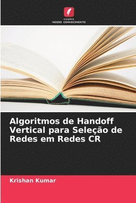 Algoritmos de Handoff Vertical para Seleo de Redes em Redes CR 1