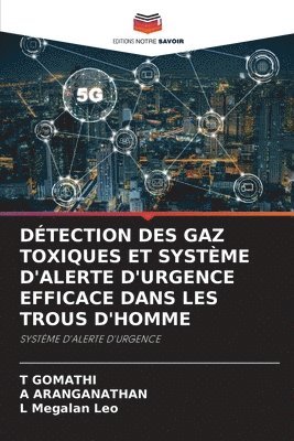 bokomslag Dtection Des Gaz Toxiques Et Systme d'Alerte d'Urgence Efficace Dans Les Trous d'Homme