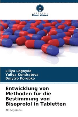 bokomslag Entwicklung von Methoden fr die Bestimmung von Bisoprolol in Tabletten