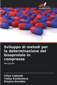 bokomslag Sviluppo di metodi per la determinazione del bisoprololo in compresse